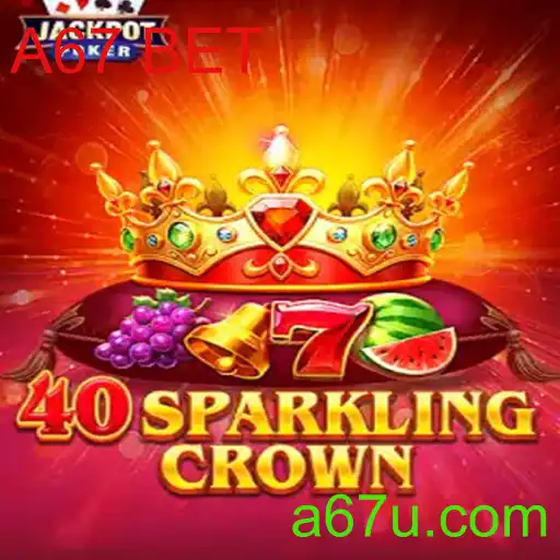 Explorando o Fascinante Mundo de 40SparklingCrown e A67 BET