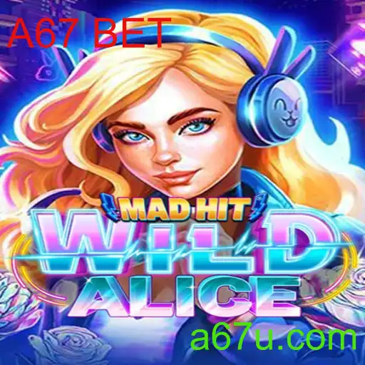 MadHitWildAlice: Uma Aventura Alucinante com a Palavra-chave A67 BET